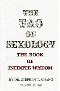 The Tao of Sexology: The Book of Infinite Wisdom [Repost]