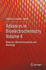 Advances in Bioelectrochemistry Volume 4: Biodevice, Bioelectrosynthesis and Bioenergy