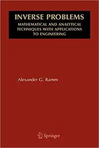 Inverse Problems: Mathematical and Analytical Techniques with Applications to Engineering