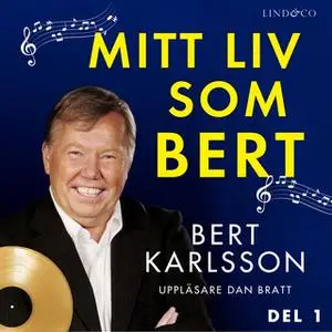 «Mitt liv som Bert - Del 1» by Bert Karlsson