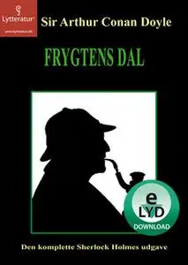 «Frygtens dal» by Sir Arthur Conan Doyle,Arthur Conan Doyle