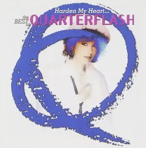 Quarterflash - Harden My Heart... The Best Of Quarterflash (1997)
