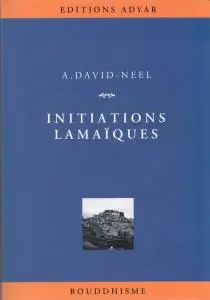 Alexandra David-Néel, "Initiations lamaïques"