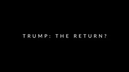 BBC - Panorama - Trump: The Return? (2022)