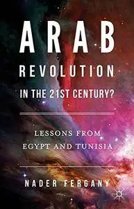 Arab Revolution in the 21st Century?: Lessons from Egypt and Tunisia (Repost)