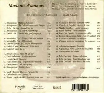 The Attaignant Consort, Kate Clark - Madame d'amours: Music for Renaissance Flute Consort (2007)