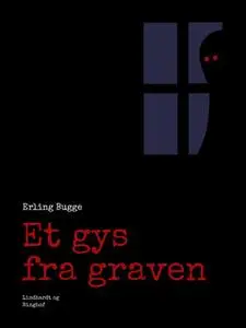 «Et gys fra graven» by Erling Bugge