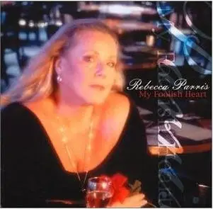 Rebecca Parris - My Foolish Heart (2001)