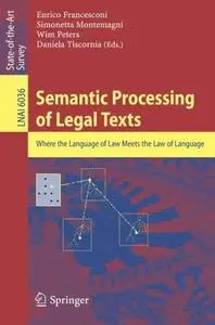 Semantic Processing of Legal Texts: Where the Language of Law Meets the Law of Language