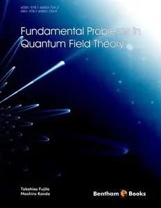 Fundamental Problems in Quantum Field Theory