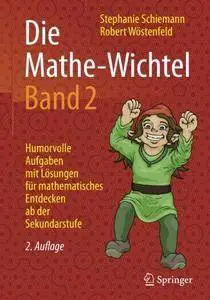 Die Mathe-Wichtel Band 2: Humorvolle Aufgaben mit Lösungen für mathematisches Entdecken ab der Sekundarstufe