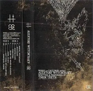 Them Teeth - Auditory Witchcraft (2016) {Works Ov Cauldron}