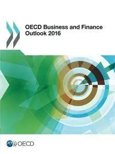 OECD Business and Finance Outlook 2016: Edition 2016
