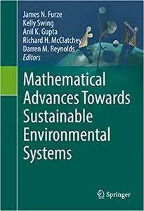 Mathematical Advances Towards Sustainable Environmental Systems (Repost)