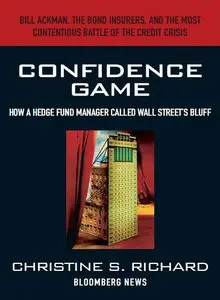 Confidence Game: How a Hedge Fund Manager Called Wall Street's Bluff