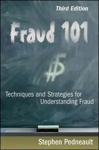 Fraud 101: Techniques and Strategies for Understanding Fraud