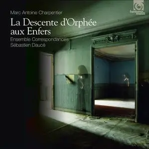 Sébastien Daucé, Ensemble Correspondances - Charpentier: La Descente d'Orphée aux Enfers (2017)