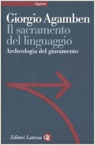 Il sacramento del linguaggio. Archeologia del giuramento - Giorgio Agamben