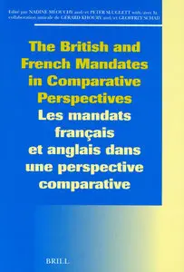 "The British and French Mandates in Comparative Perspectives" ed. by Nadine Méouchy, Peter Sluglett (Repost)