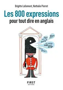 Brigitte Lallement, Nathalie Pierrret, "Les 800 expressions pour tout dire en anglais", 2e éd.