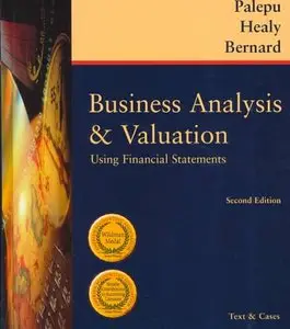 Business Analysis and Valuation: Using Financial Statements, Text and Cases (repost)