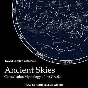 Ancient Skies: Constellation Mythology of the Greeks [Audiobook]