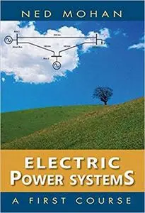 Electric Power Systems: A First Course