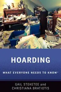 Hoarding: What Everyone Needs to Know (What Everyone Needs to Know)