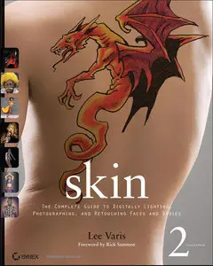 Skin: The Complete Guide to Digitally Lighting, Photographing, and Retouching Faces and Bodies [Repost]