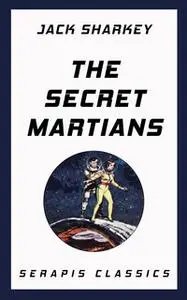 «The Secret Martians» by Jack Sharkey