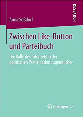 Zwischen Like-Button und Parteibuch: Die Rolle des Internets in der politischen Partizipation Jugendlicher
