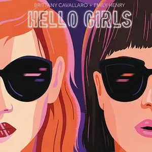 «Hello Girls» by Brittany Cavallaro,Emily Henry