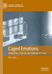Caged Emotions: Adaptation, Control and Solitude in Prison
