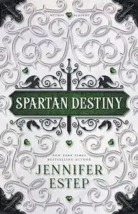 Spartan Destiny: A Mythos Academy Novel