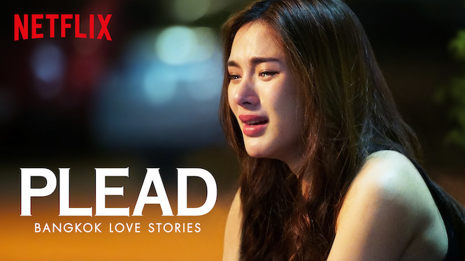 Bangkok Love Stories: Plead (2019)