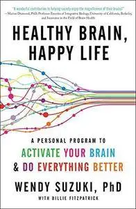 Healthy Brain, Happy Life: A Personal Program to Activate Your Brain and Do Everything Better (Repost)