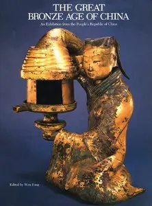 The great bronze age of China: An exhibition from the People's Republic of China [Repost]