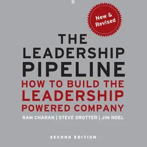«The Leadership Pipeline» by Ram Charan,Stephen Drotter,James Noel