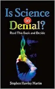 Is Science in Denial? Read this Book and Decide