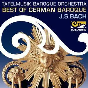 Best of German Baroque: J.S. Bach - Tafelmusik Baroque Orchestra, Ivars Taurins - 2015