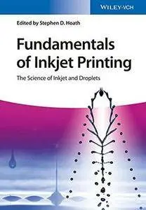Fundamentals of Inkjet Printing: The Science of Inkjet and Droplets (Repost)