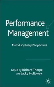 Performance Management: Multi-Disciplinary Perspectives (repost)