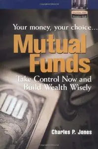 Mutual Funds: Your Money, Your Choice ... Take Control Now and Build Wealth Wisely [Repost]