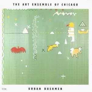 Art Ensemble of Chicago - Urban bushmen - 1982 [ECM 1211 1212]