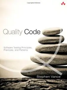 Quality Code: Software Testing Principles, Practices, and Patterns (Repost)