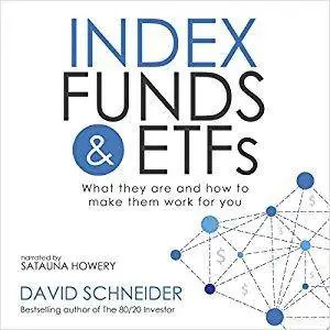 Index Funds and ETFs: What They Are and How to Make Them Work for You (Audiobook)