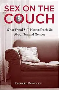 Sex on the Couch: What Freud Still Has To Teach Us About Sex and Gender