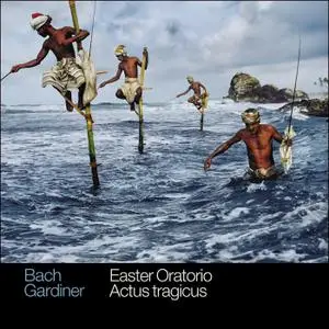 John Eliot Gardiner, The English Baroque Soloists, The Monteverdi Choir - Bach: Easter Oratorio; Actus Tragicus (2014)