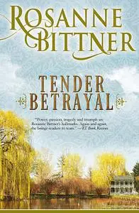 «Tender Betrayal» by Rosanne Bittner