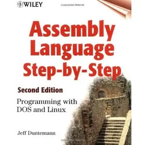Jeff Duntemann, «Assembly Language Step-by-step: Programming with DOS and Linux» (repost)